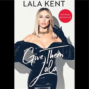Give Them Lala by Lala Kent (memoir/autobiography)